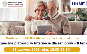 Webinarium CEDUR dla seniorów i ich opiekunów "Bezpieczne płatności w Internecie dla seniorów - II termin"